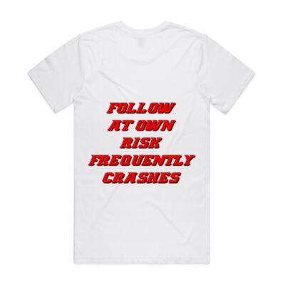 Follow at own Risk frequently crashes T Shirt Thumbnail
